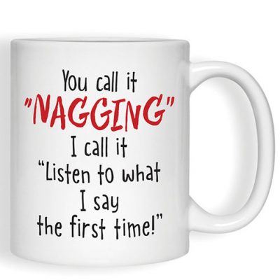 You Call It Nagging Mug